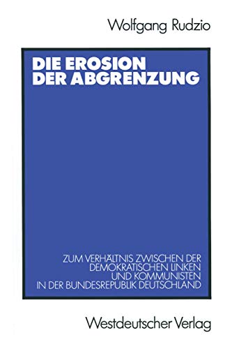Beispielbild für Die Erosion der Abgrenzung - Zum Verhältnis der demokratischen Linken und Kommunisten in der Bundesrepublik Deutschland zum Verkauf von Versandantiquariat Kerzemichel