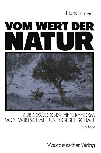 Stock image for Vom Wert der Natur : Zur okologischen Reform von Wirtschaft und Gesellschaft. Natur in der okonomischen Theorie Teil 3 for sale by Chiron Media