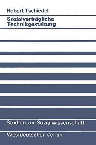 Beispielbild fr Sozialvertrgliche Technikgestaltung : Wissenschaftskritik fr eine soziologische Sozialvertrglichkeitsforschung zwischen Akzeptabilitt, Akzeptanz und Partizipation zum Verkauf von Bernhard Kiewel Rare Books