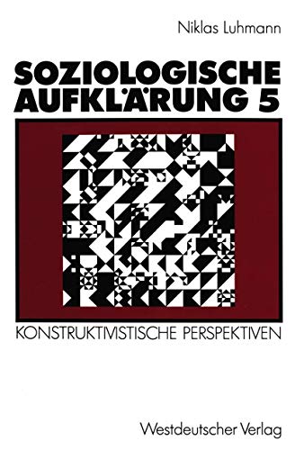 Soziologische Aufklärung, Bd.5, Konstruktivistische Perspektiven - Luhmann, Niklas