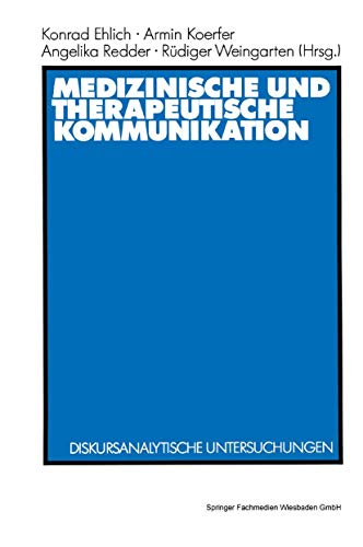 Stock image for Medizinische und therapeutische Kommunikation: Diskursanalytische Untersuchungen for sale by medimops