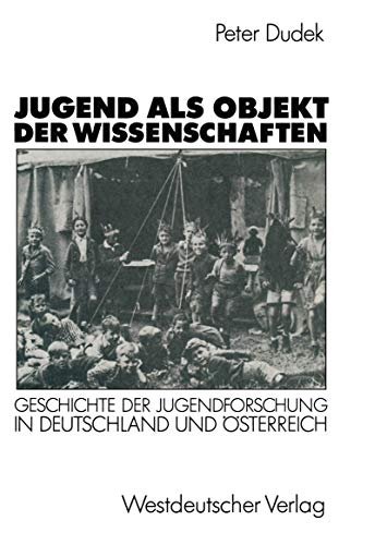 Stock image for Jugend als Objekt der Wissenschaften : Geschichte der Jugendforschung in Deutschland und Osterreich 1890-1933 for sale by Chiron Media