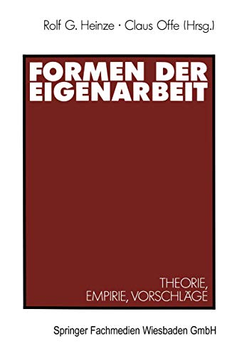 Imagen de archivo de Formen der Eigenarbeit: Theorie, Empirie, Vorschlge (German Edition) a la venta por medimops