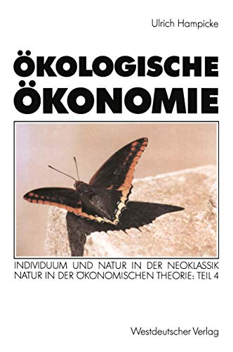 Stock image for Okologische Okonomie: Individuum Und Natur in Der Neoklassik . Natur in Der Okonomischen Theorie: Teil 4 for sale by Chiron Media