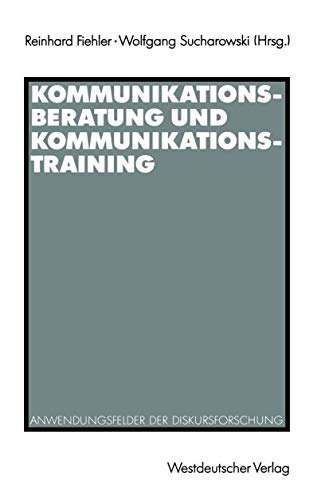 Beispielbild fr Kommunikationsberatung und Kommunikationstraining: Anwendungsfelder der Diskursforschung zum Verkauf von Ammareal