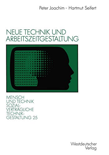 Stock image for Neue Technik und Arbeitszeitgestaltung. Sozialvertrgliche Technikgestaltung Band 25 for sale by Versandantiquariat BUCHvk