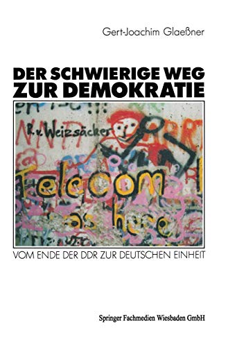 Beispielbild fr Der schwierige Weg zur Demokratie: Vom Ende der DDR zur deutschen Einheit zum Verkauf von medimops