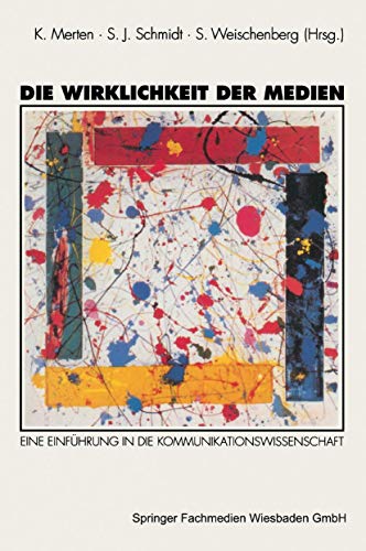 Imagen de archivo de Die Wirklichkeit Der Medien: Eine Einfhrung In Die Kommunikationswissenschaft a la venta por Revaluation Books