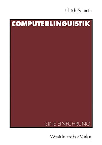 Computerlinguistik: Eine EinfÃ¼hrung (German Edition) (9783531123509) by Schmitz, Ulrich