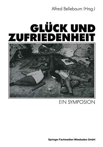 Stock image for Gl�ck und Zufriedenheit: Ein Symposion