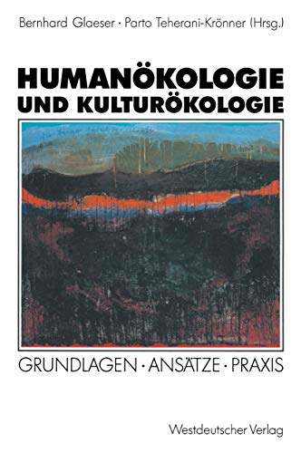 9783531123752: Humankologie und Kulturkologie: Grundlagen  Anstze  Praxis (German Edition)