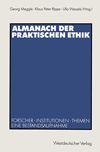 9783531124070: Almanach Der Praktischen Ethik: Forscher - Institutionen - Themen. Eine Bestandsaufnahme