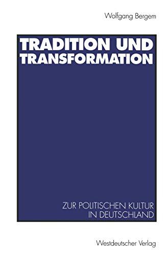 Beispielbild fr Tradition und Transformation : Eine vergleichende Untersuchung zur politischen Kultur in Deutschland zum Verkauf von Chiron Media