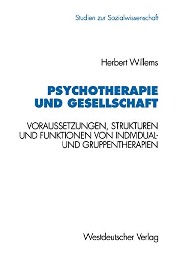 9783531124964: Psychotherapie und Gesellschaft: Voraussetzungen, Strukturen und Funktionen von Individual- und Gruppentherapien (Studien zur Sozialwissenschaft) (German Edition): 133