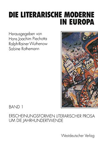 9783531125114: Die literarische Moderne in Europa: Band 1: Erscheinungsformen literarischer Prosa um die Jahrhundertwende