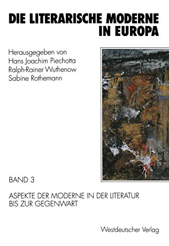 Stock image for Die Literarische Moderne in Europa: Band 3: Aspekte Der Moderne in Der Literatur Bis Zur Gegenwart for sale by Ammareal