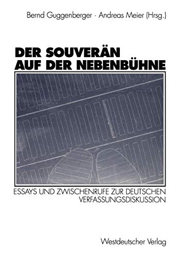 9783531125244: Der Souvern auf der Nebenbhne: Essays Und Zwischenrufe Zur Deutschen Verfassungsdiskussion (German Edition)