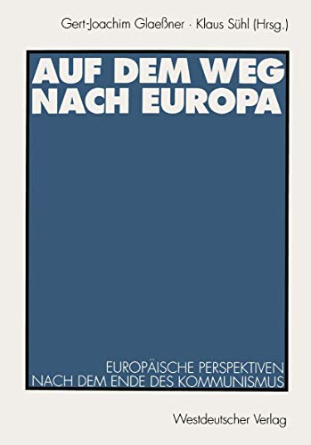 Beispielbild fr Auf dem Weg nach Europa. Europische Perspektiven nach dem Ende des Kommunismus zum Verkauf von Bernhard Kiewel Rare Books