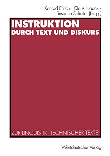 Beispielbild fr Instruktion durch Text und Diskurs. Zur Linguistik "Technischer Texte". zum Verkauf von Bernhard Kiewel Rare Books