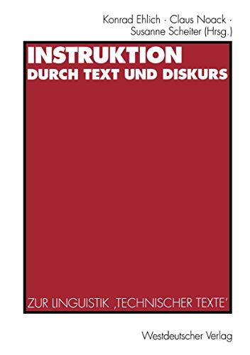 Stock image for Instruktion durch Text und Diskurs. Zur Linguistik "Technischer Texte". for sale by Bernhard Kiewel Rare Books