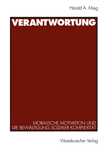 Stock image for Verantwortung: Moralische Motivation und die Bewltigung Sozialer Komplexitt (German Edition) for sale by medimops