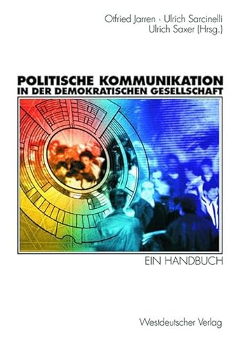 Imagen de archivo de Politische Kommunikation in der demokratischen Gesellschaft. Ein Handbuch mit Lexikonteil a la venta por medimops