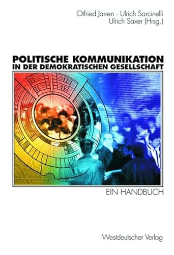 9783531126784: Politische Kommunikation in der demokratischen Gesellschaft: Ein Handbuch mit Lexikonteil