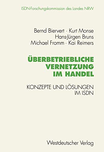 Ãœberbetriebliche Vernetzung im Handel: Konzepte und LÃ¶sungen im ISDN (German Edition) (9783531127231) by Biervert, Bernd