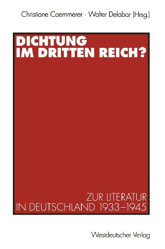Dichtung im Dritten Reich? Zur Literatur in Deutschland 1933 - 1945.