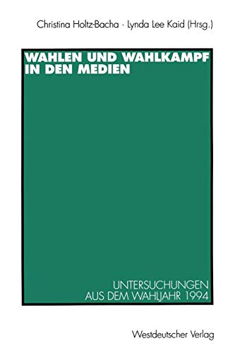 9783531127422: Wahlen und Wahlkampf in den Medien: Untersuchungen aus dem Wahljahr 1994 (German Edition)