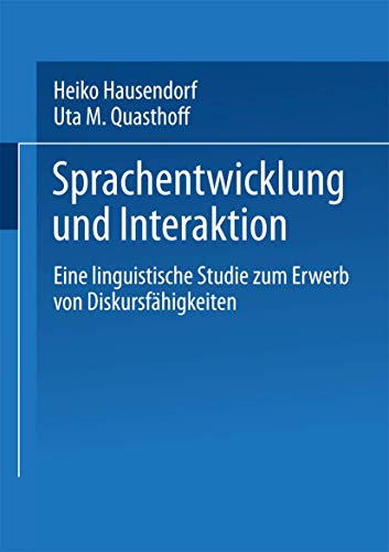 Stock image for Sprachentwicklung und Interaktion: Eine linguistische Studie zum Erwerb von Diskursfhigkeiten (German Edition) for sale by Lucky's Textbooks