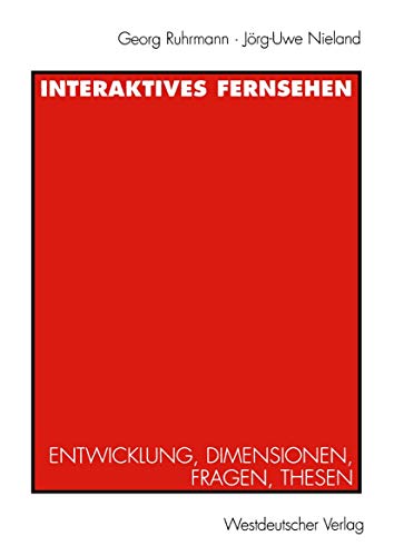 Interaktives Fernsehen: Entwicklung, Dimensionen, Fragen, Thesen (German Edition) (9783531127941) by Ruhrmann, Georg