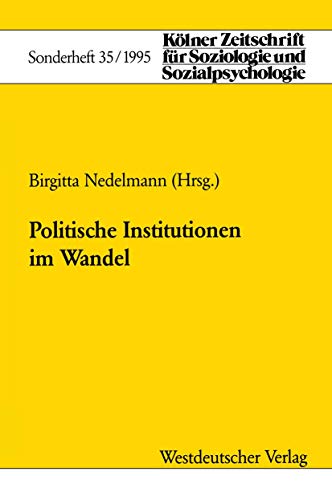 Beispielbild fr K lner Zeitschrift für Soziologie und Sozialpsychologie Sonderheft 35: Politische Institutionen im Wandel Birgitta Nedelmann zum Verkauf von myVend