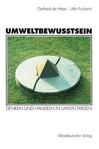 Umweltbewußtsein: Denken und Handeln in Umweltkrisen (German Edition) - De Haan, Gerhard; Kuckartz, Udo
