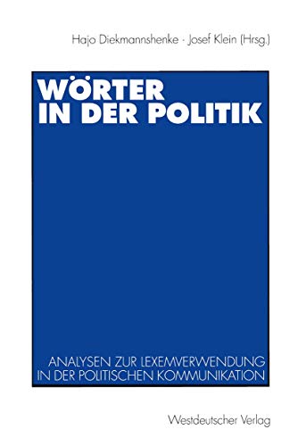 Stock image for Wrter in der Politik: Analysen zur Lexemverwendung in der politischen Kommunikation for sale by medimops