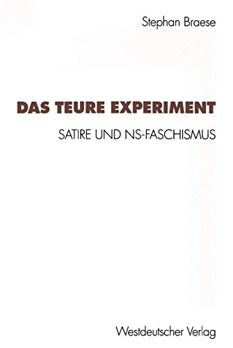 Beispielbild fr Das teure Experiment: Satire Und Ns-Faschismus (Kulturwissenschaftliche Studien Zur Deutschen Literatur) (German Edition) zum Verkauf von Buchmarie