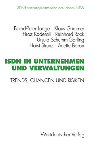 9783531128566: ISDN in Unternehmen und Verwaltungen: Trends, Chancen und Risiken. Abschlubericht der ISDN-Forschungskommission des Landes NRW Mai 1989 bis Januar ... Landes Nordrhein-Westfallen) (German Edition)