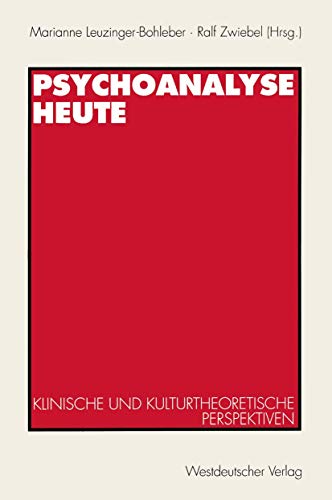 Stock image for Psychoanalyse heute. klinische und kulturtheoretische Perspektiven, for sale by modernes antiquariat f. wiss. literatur