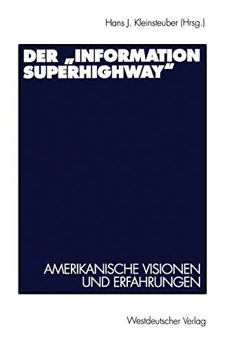 9783531128955: Der "Information Superhighway": Amerikanische Visionen und Erfahrungen (German Edition)