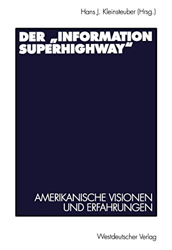 Stock image for Der information Superhighway": Amerikanische Visionen Und Erfahrungen for sale by Revaluation Books