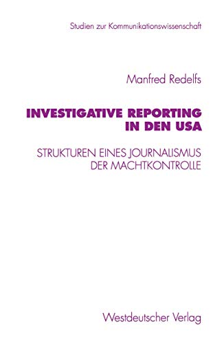 Beispielbild fr Investigative Reporting in den USA. Strukturen eines Journalismus der Machtkontrolle. zum Verkauf von Antiquariat & Verlag Jenior
