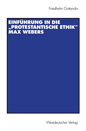 Beispielbild fr Einfhrung in die "Protestantische Ethik" Max Webers. zum Verkauf von modernes antiquariat f. wiss. literatur