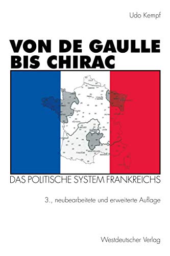 Von de Gaulle bis Chirac: Das politische System Frankreichs (German Edition) (9783531129730) by Kempf, Udo
