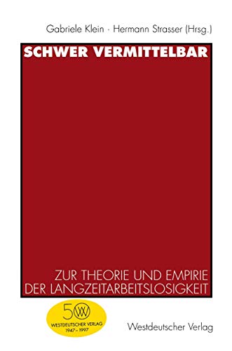 Beispielbild fr Schwer vermittelbar: Zur Theorie Und Empirie Der Langzeitarbeitslosigkeit (German Edition) zum Verkauf von Reuseabook