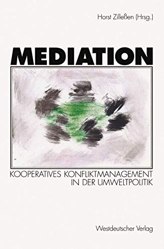 Stock image for Mediation. kooperatives Konfliktmanagement in der Umweltpolitik, for sale by modernes antiquariat f. wiss. literatur