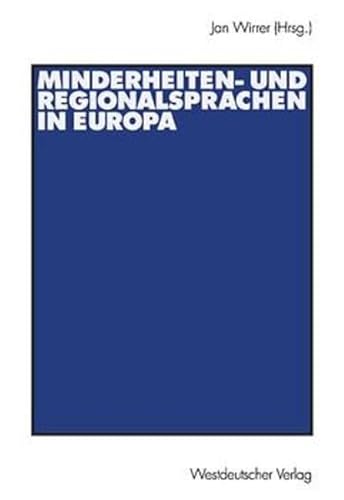 Minderheiten- und Regionalsprachen in Europa von Jan Wirrer (Herausgeber) Katalanisch - Saterfriesisch - Westfriesisch - Galicisch - Breton - Scottish Gaelic - Okzitanisch - Irish Gaelic - Cornish - Manx - Kashubian - Nordfriesisch - Kymrisch - Baskisch - Niederdeutsch - Sorbisch - Jan Wirrer (Herausgeber)