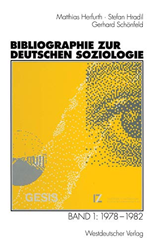 Bibliographie zur deutschen Soziologie: Band 1: 1978â€“1982 (German Edition) (9783531131696) by Matthias Herfurth