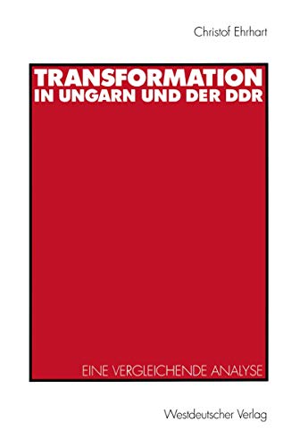 Beispielbild fr Transformation in Ungarn und der DDR : eine vergleichende Analyse. zum Verkauf von Buch-Galerie Silvia Umla