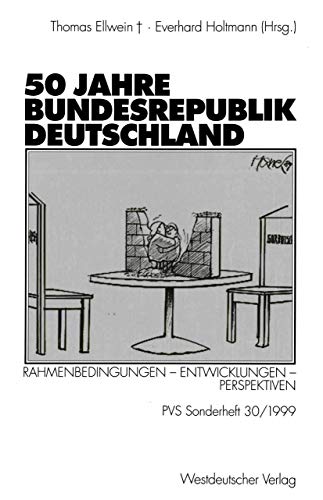 9783531131825: 50 Jahre Bundesrepublik Deutschland: Rahmenbedingungen Entwicklungen Perspektiven: 30 (Politische Vierteljahresschrift Sonderhefte)