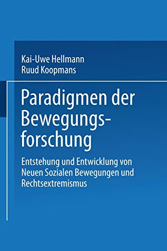 Paradigmen der Bewegungsforschung : Entstehung und Entwicklung von neuen sozialen Bewegungen und Rechtsextremismus. - Hellmann, Kai-Uwe